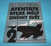 Atentáty, které měly změnit svět
(Díl 2)