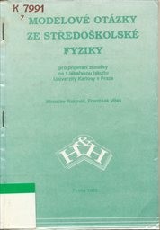 Modelové otázky ze středoškolské fyziky pro přijímací zkoušky na 1.lékařskou fakultu Univerzity Karlovy v Praze