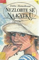 Nezlobte se na Katku