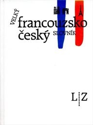 Velký francouzsko-český slovník
(Díl 2. L-Z)