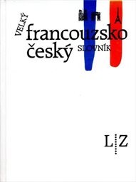 Velký francouzsko-český slovník
                        (Díl 2. L-Z)
                    