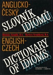 Anglicko-český slovník idiomů a ustálených rčení metaforických, obrazných a lidových