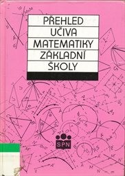 Přehled učiva matematiky základní školy