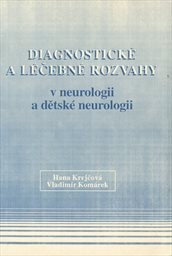 Diagnostické a léčebné rozvahy v neurologii a dětské neurologii