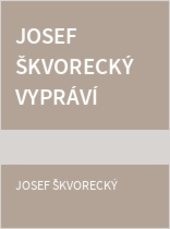 Josef Škvorecký vypráví