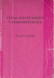 Vývoj státní správy v dokumentech
(Část 1 (do roku 1945))