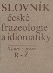 Slovník české frazeologie a idiomatiky
                        ([Díl 3],)
                    