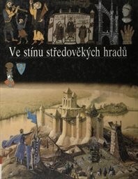 Ve stínu středověkých hradů