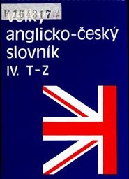 Velký anglicko-český slovník
                        ([Díl] 4, T-Z)
                    