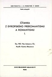 Čítanka z evropského preromantismu a romantismu
                        ([Díl] 1)
                    