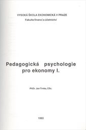 Pedagogická psychologie pro ekonomy
                        ([Díl] 1)
                    