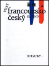 Velký francouzsko-český slovník
                        ([Díl 3], Dodatky,)
                    