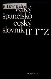 Velký španělsko-český slovník
(2. díl, I-Z)