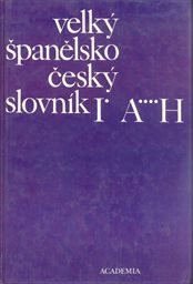 Velký španělsko-český slovník
(1. díl, A-H)