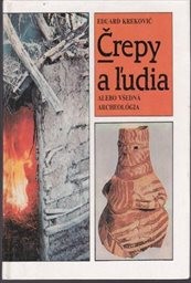 Črepy a ĺudia alebo všedná archeológia