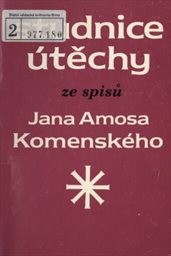 Studnice útěchy ze spisů Jana Amose Komenského