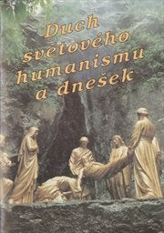 Duch světového humanismu a dnešek