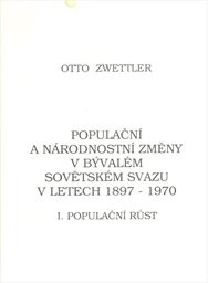 Populační a národnostní změny v bývalém Sovětském svazu v letech 1897-1970
                        ([Díl] 1,)
                    