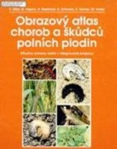 Obrazový atlas chorob a škůdců polních plodin