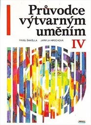 Průvodce výtvarným uměním
                        ([Díl] 4,)
                    