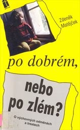 Po dobrém, nebo po zlém?