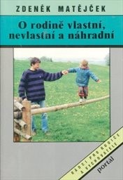 O rodině vlastní, nevlastní a náhradní