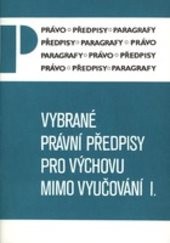 Vybrané právní předpisy pro výchovu mimo vyučování
                        ([Díl] 1)
                    