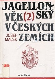 Jagellonský věk v českých zemích
(Sv. 2,)