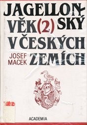 Jagellonský věk v českých zemích
                        (Sv. 2,)
                    