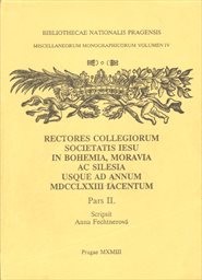 Rektoři kolejí Tovaryšstva Ježíšova v Čechách, na Moravě a ve Slezsku do roku 1773
                        (Sv. 1,)
                    