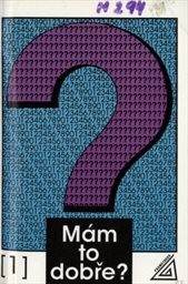 Mám to dobře?
(1)