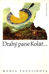 Drahý pane Kolář...