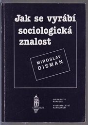 Jak se vyrábí sociologická znalost