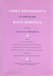 Codex diplomaticus et epistolaris Regni Bohemiae
(Tomi 5., fasc. 4.,)