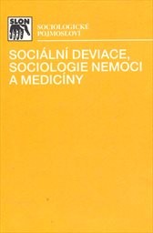 Sociální deviace, sociologie nemoci a medicíny