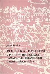 Politika bydlení v procesu regenerace památkově chráněných území našich měst