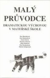 Malý průvodce dramatickou výchovou v mateřské škole