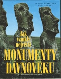 Jak vznikly největší monumenty dávnověku