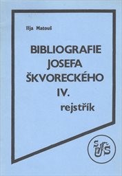 Bibliografie Josefa Škvoreckého
                        ([Díl] 4,)
                    