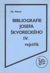 Bibliografie Josefa Škvoreckého
                        ([Díl] 4,)
                    