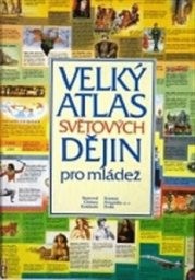 Velký atlas světových dějin pro mládež