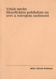 Vzťah medzi filozofickým pohĺadom na svet a rozvojom osobnosti