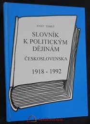 Slovník k politickým dějinám Československa 1918-1992