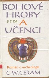 Bohové, hroby a učenci