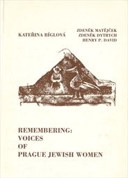 Remembering: Voices of Prague Jewish Women