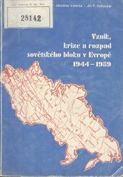 Vznik, krize a rozpad sovětského bloku v Evropě 1944-1989