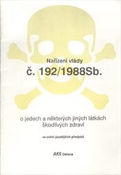 Nařízení vlády č. 192/1988Sb. o jedech a některých jiných látkách škodlivých zdraví ve znění pozdějších předpisů