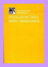 Sociologické školy, směry, paradigmata