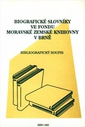 Biografické slovníky ve fondu Moravské zemské knihovny v Brně