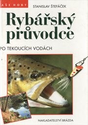 Rybářský průvodce po tekoucích vodách